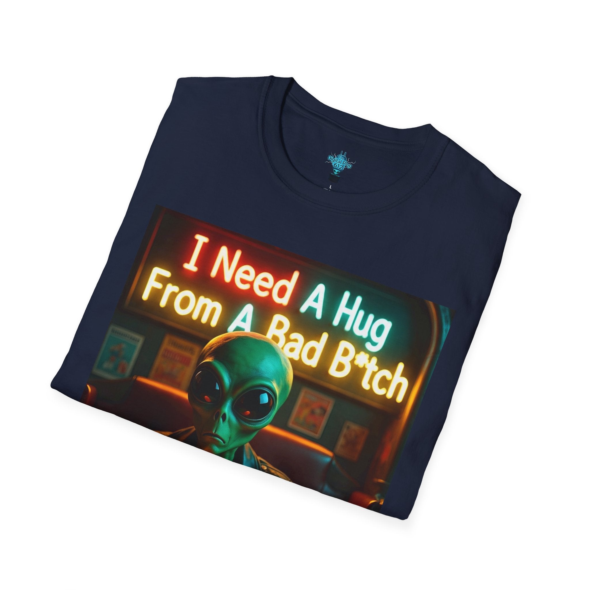 VYBZ Unisex Alien Hug T-Shirt, I Need A Hug From A Bad B****, Quirky Graphic Tee, Gift for Alien Lovers, Fun Casual Wear, Unisex Style