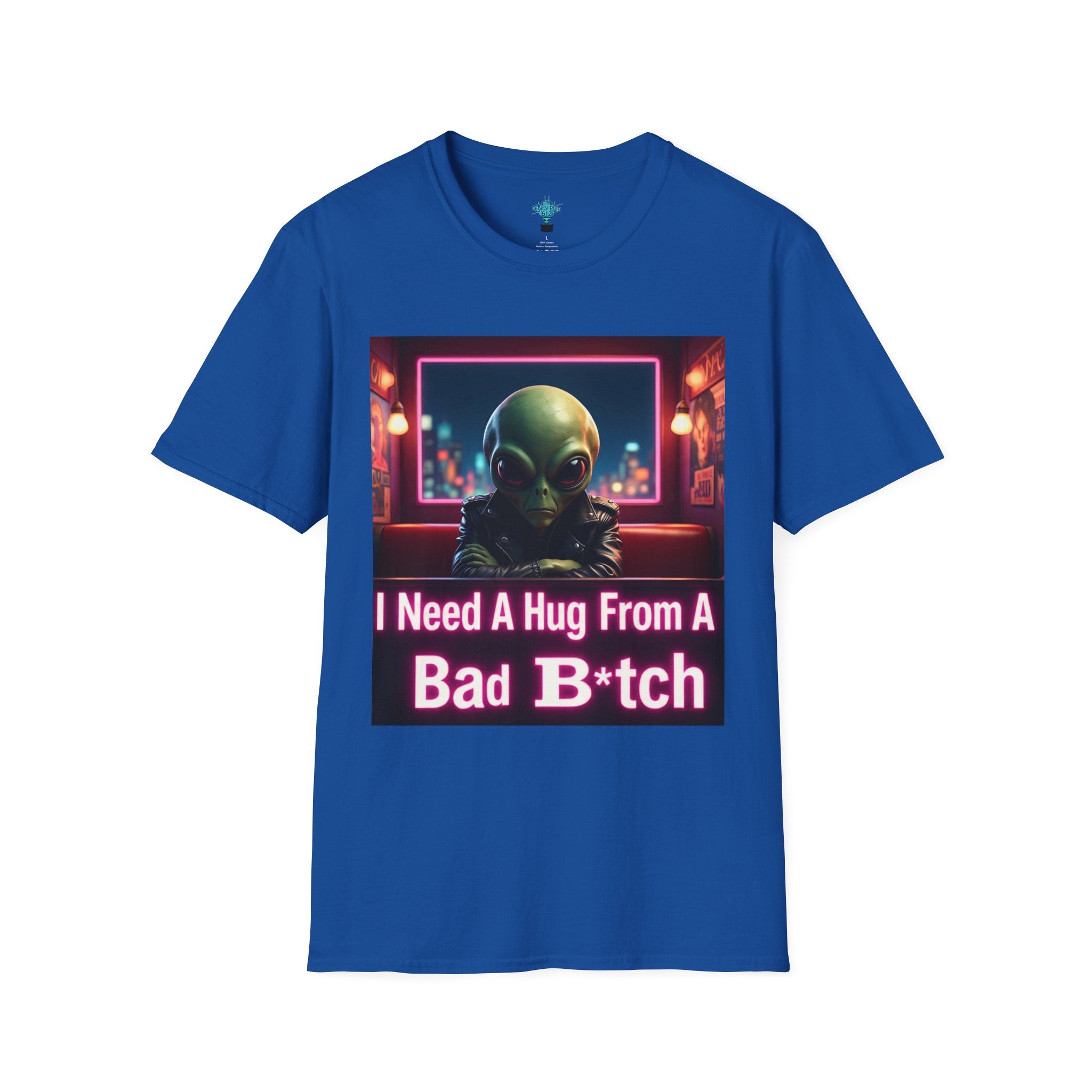VYBZ "I Need a Hug From A Bad B*tch" T-Shirt, Funny Tee for Alien Lovers, Unisex Graphic Shirt, Gift for Friends, Casual Wear, Cool Humor Wear
