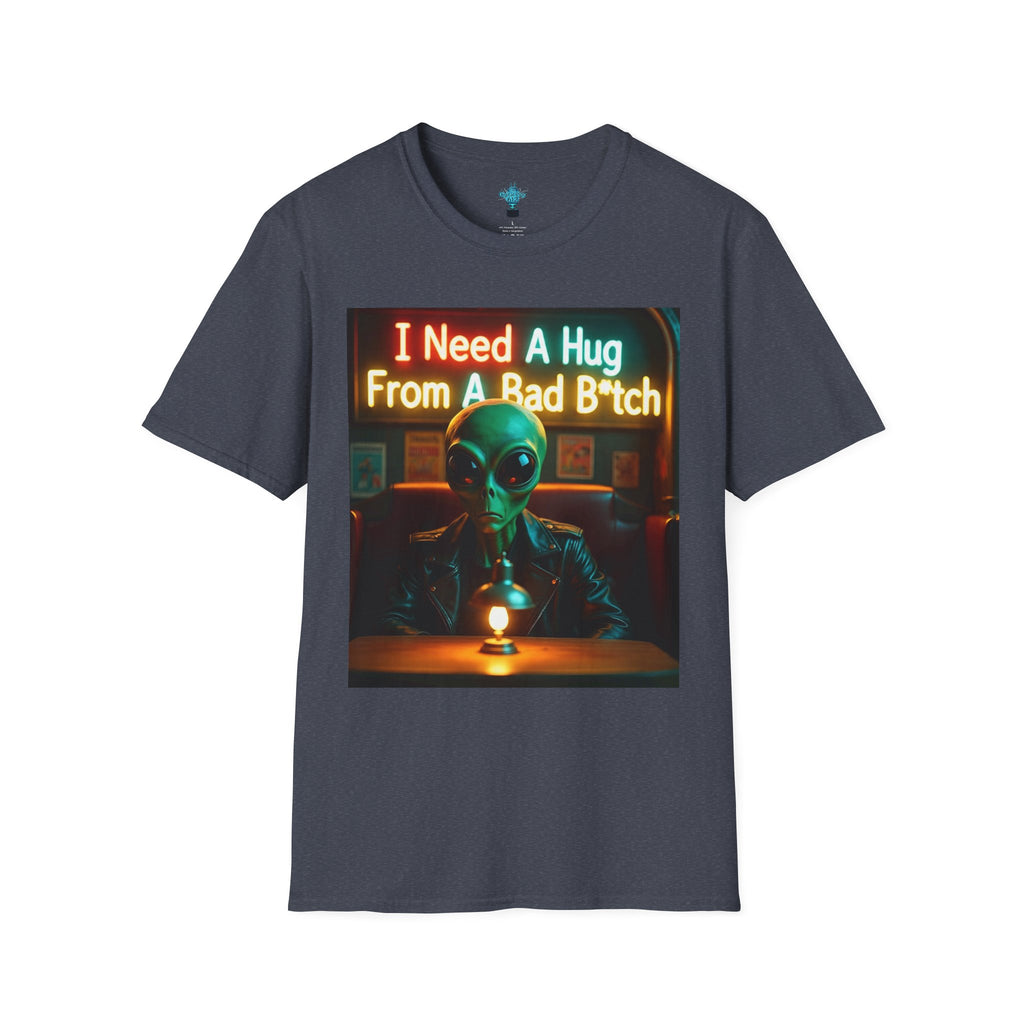 VYBZ Unisex Alien Hug T-Shirt, I Need A Hug From A Bad B****, Quirky Graphic Tee, Gift for Alien Lovers, Fun Casual Wear, Unisex Style