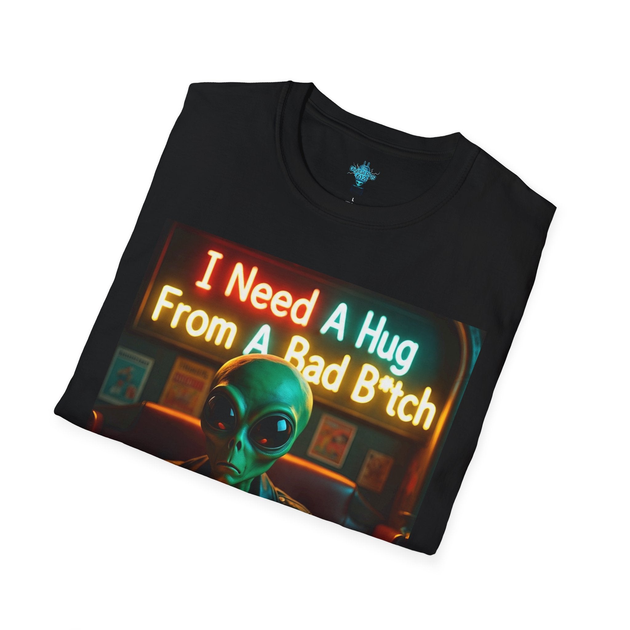 VYBZ Unisex Alien Hug T-Shirt, I Need A Hug From A Bad B****, Quirky Graphic Tee, Gift for Alien Lovers, Fun Casual Wear, Unisex Style