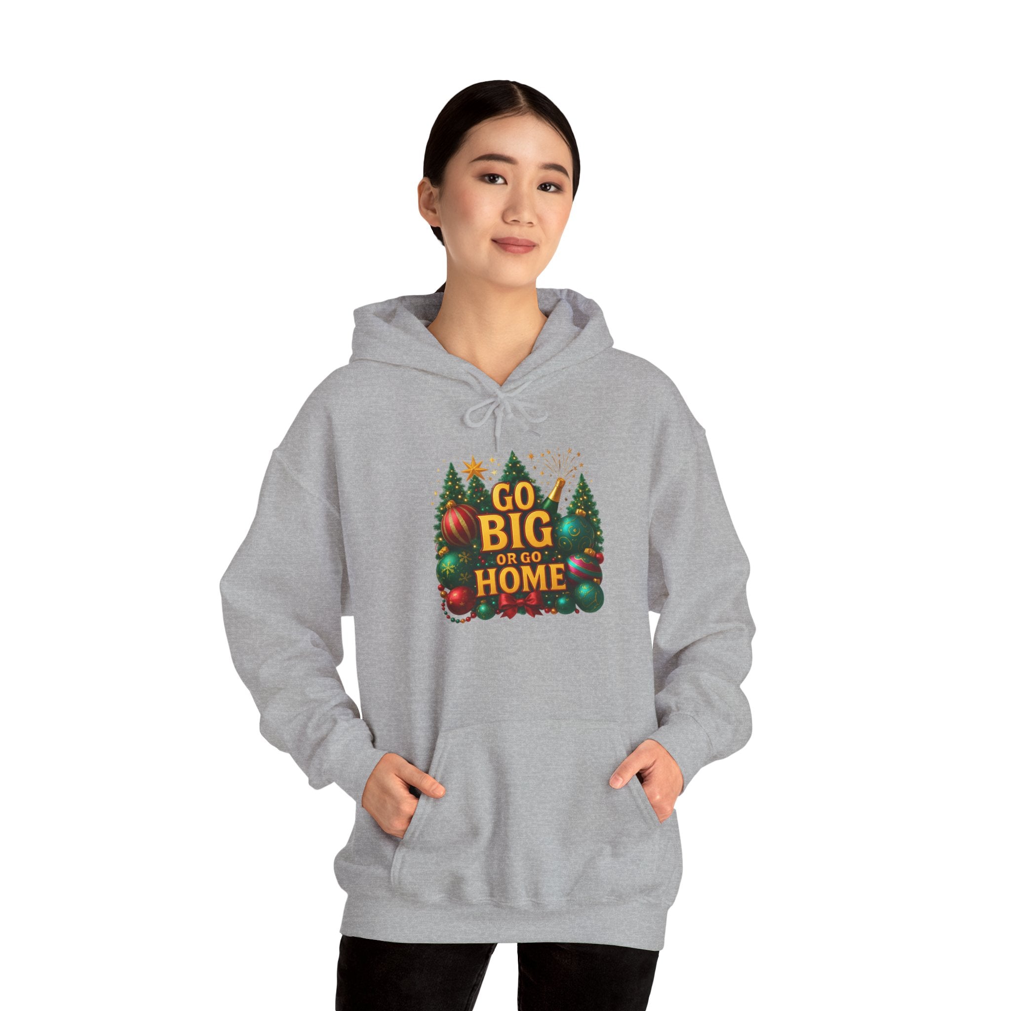 Go Big or Go Home Hoodie — Festive Christmas Ornament & Tree Holiday Sweatshirt