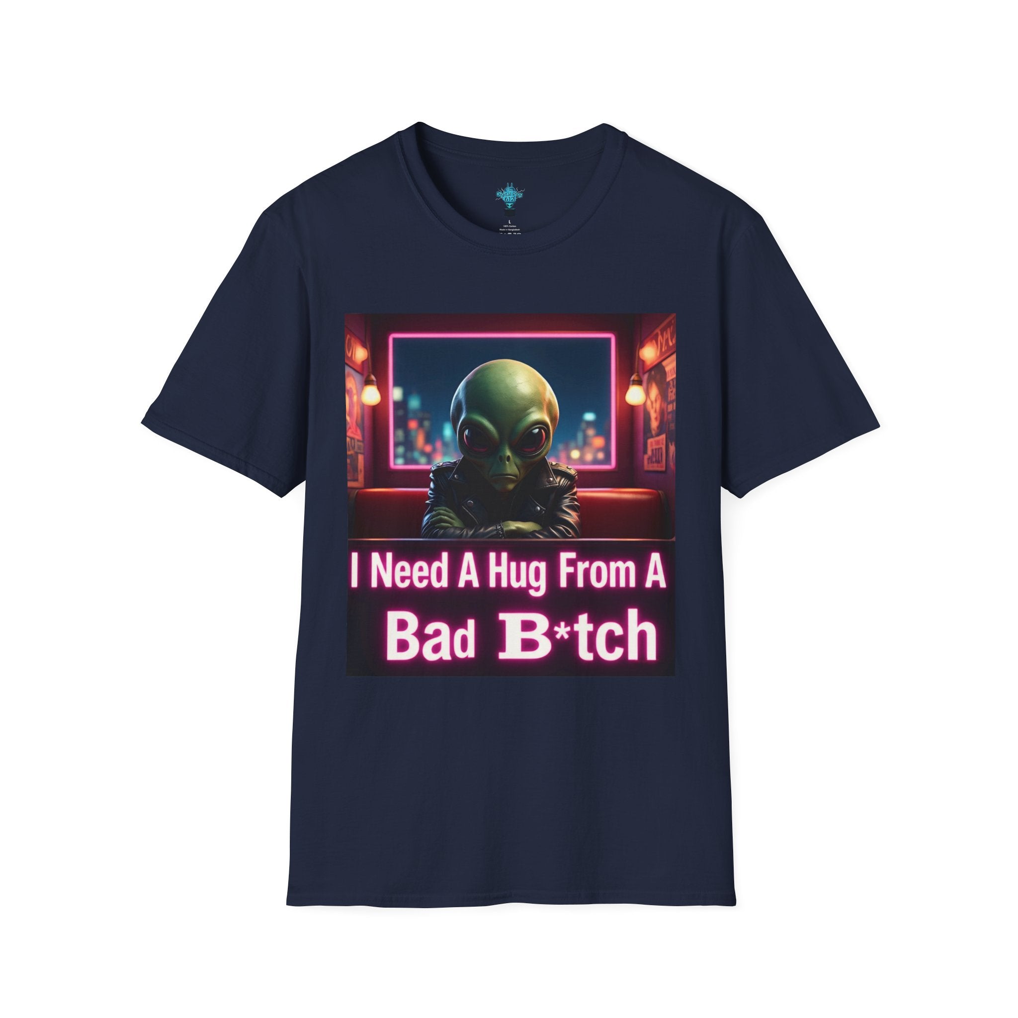 VYBZ "I Need a Hug From A Bad B*tch" T-Shirt, Funny Tee for Alien Lovers, Unisex Graphic Shirt, Gift for Friends, Casual Wear, Cool Humor Wear