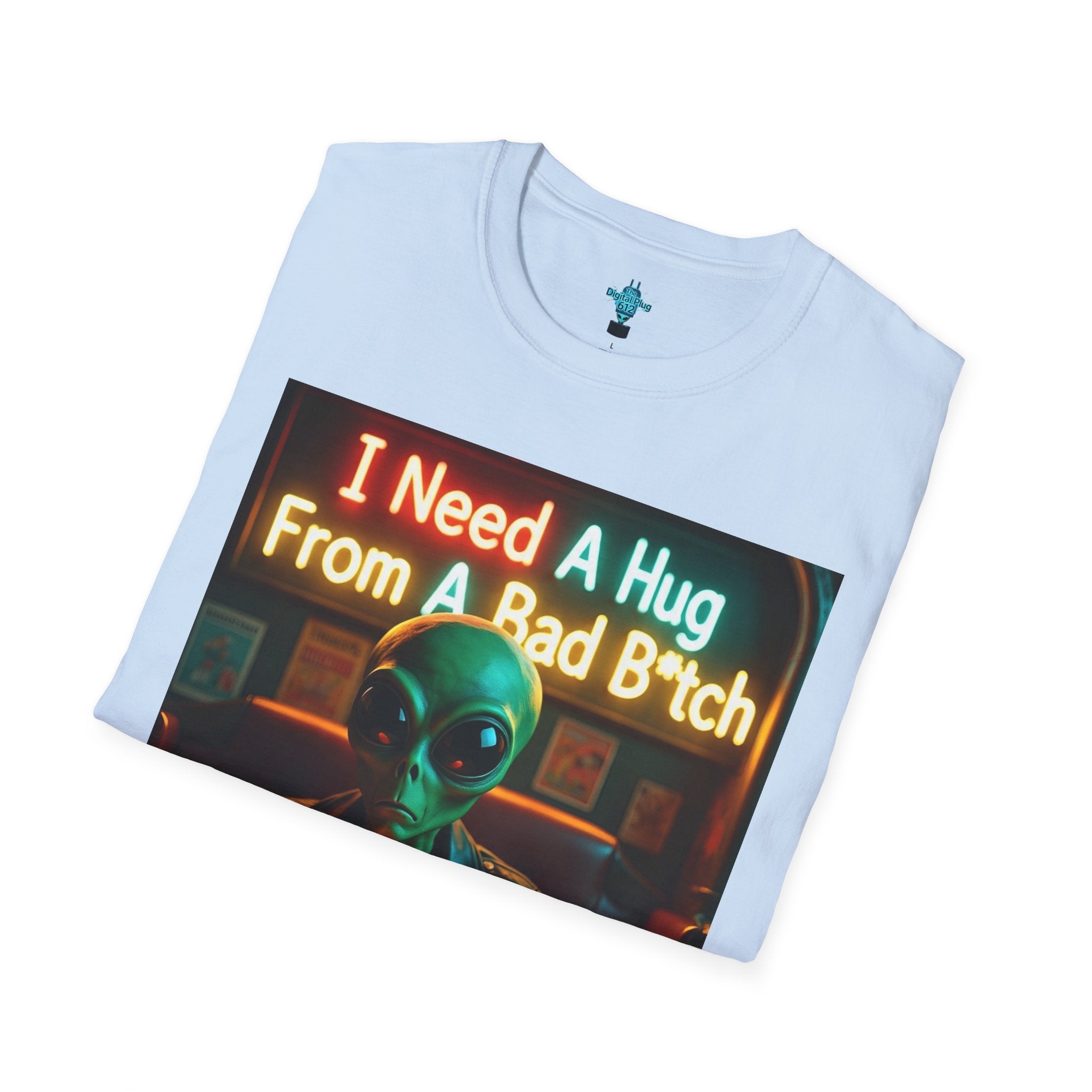 VYBZ Unisex Alien Hug T-Shirt, I Need A Hug From A Bad B****, Quirky Graphic Tee, Gift for Alien Lovers, Fun Casual Wear, Unisex Style