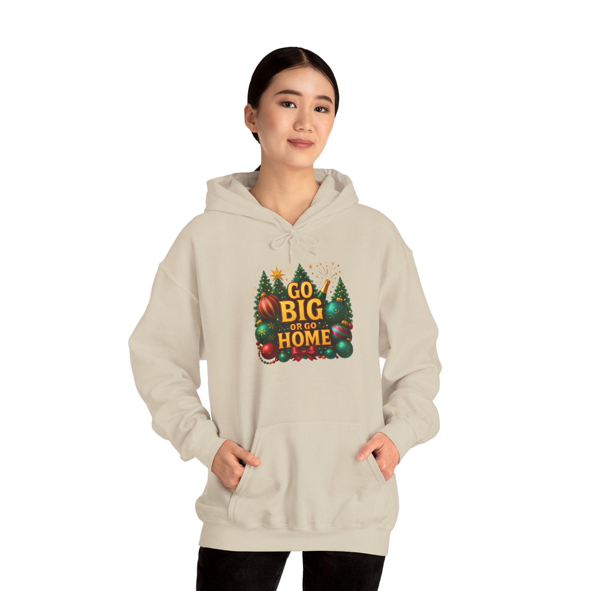Go Big or Go Home Hoodie — Festive Christmas Ornament & Tree Holiday Sweatshirt