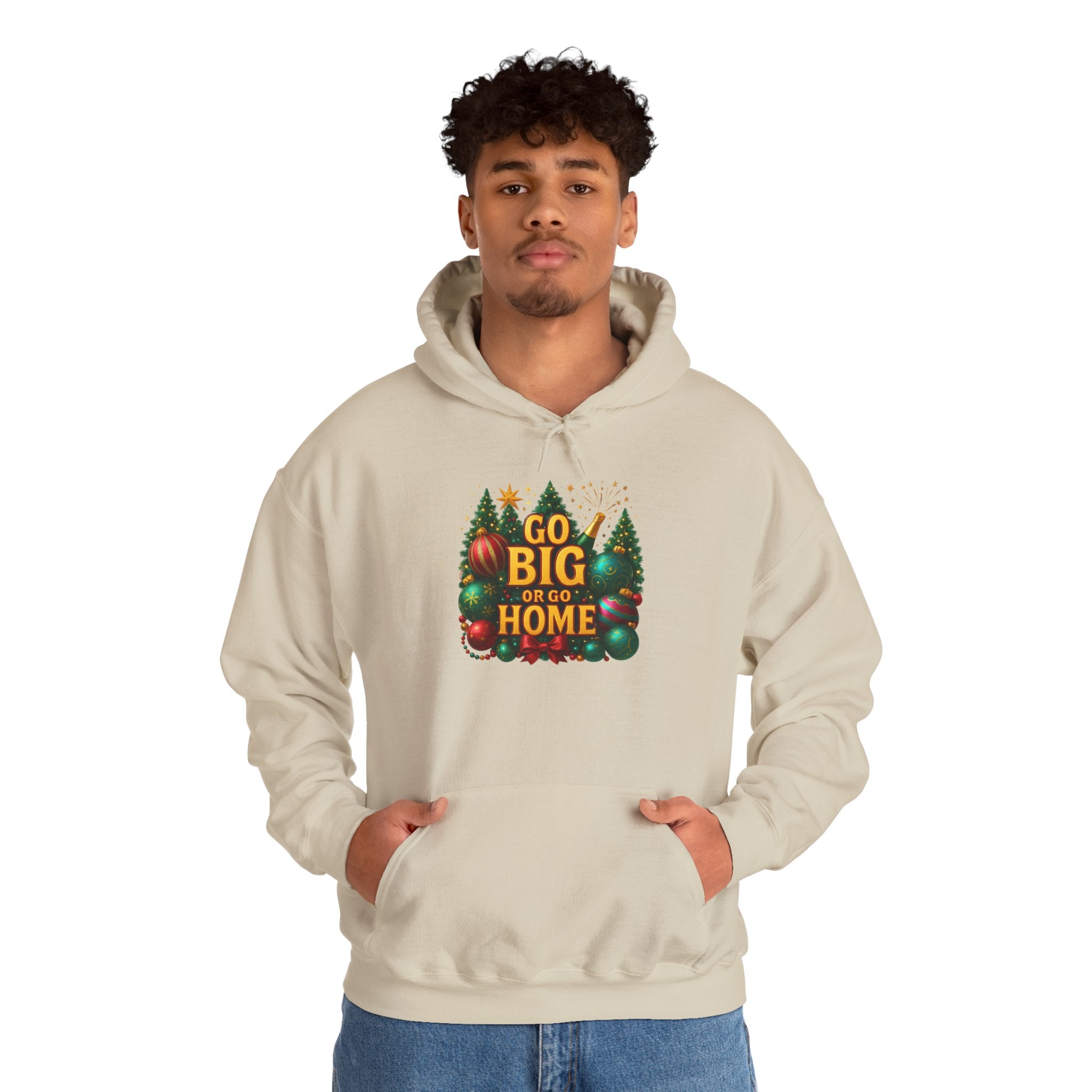 Go Big or Go Home Hoodie — Festive Christmas Ornament & Tree Holiday Sweatshirt